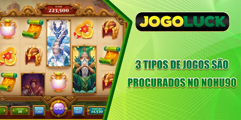 3 tipos de jogos são procurados no Nohu90