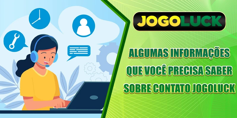 Algumas informações que você precisa saber sobre contato JOGOLUCK