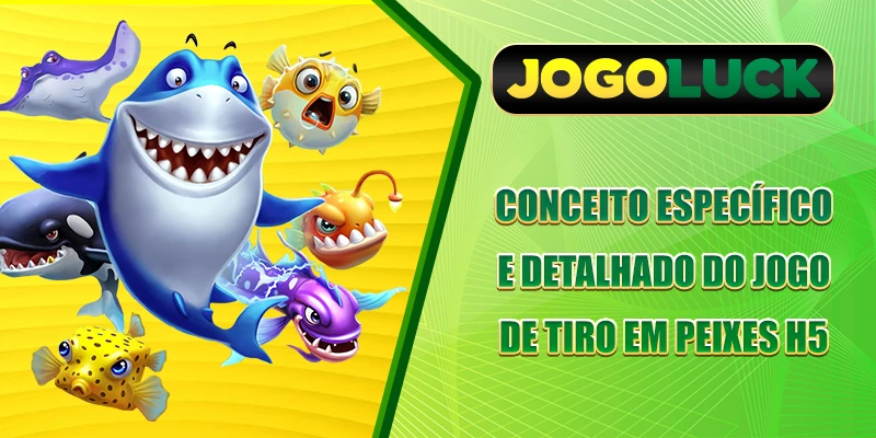 Conceito específico e detalhado do jogo de Fish Shooting H5