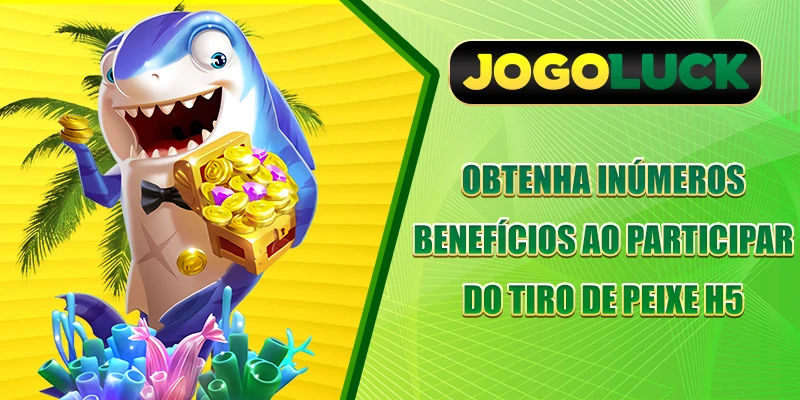 Obtenha inúmeros benefícios ao participar do Fish Shooting H5