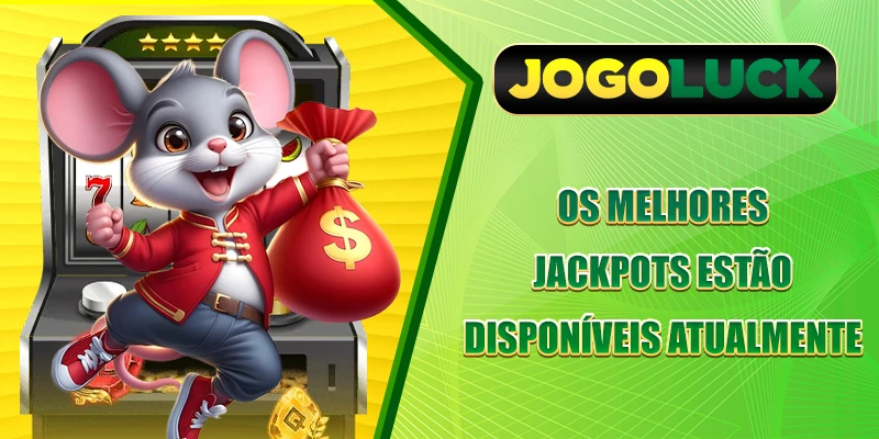 Os melhores jackpots estão disponíveis atualmente